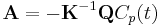 \mathbf{A} = -\mathbf{K}^{-1} \mathbf{Q} C_p(t)