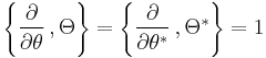 \left\{\frac{\partial}{\partial \theta}\,,\Theta\right\}=\left\{\frac{\partial}{\partial \theta^*}\,,\Theta^*\right\}=1