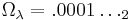 \Omega_{\lambda} = .0001\ldots_2