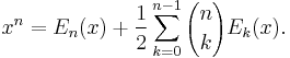 x^n = E_n (x) %2B \frac {1}{2}
\sum_{k=0}^{n-1} {n \choose k} E_k (x).
