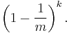 \left(1-\frac{1}{m}\right)^k.