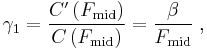 
\gamma_1=\frac{C'\left(F_{\text{mid}}\right)}{C\left(F_{\text{mid}}\right)}
=\frac{\beta}{F_{\text{mid}}}\;,
