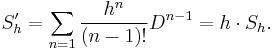  S_h' = \sum_{n=1} {{h^n} \over {(n-1)!} }D^{n-1} = h \cdot S_h. 