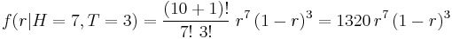  f(r | H=7, T=3) = \frac{(10%2B1)!}{7!\,\,3!} \; r^7 \, (1-r)^3 = 1320 \, r^7 \, (1-r)^3 \!