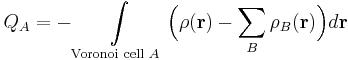 Q_A=-\int\limits_{\text{Voronoi cell }A}\Big(\rho (\mathbf{r})-\sum_B \rho_B (\mathbf{r} )\Big) d \mathbf{r}