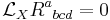 \mathcal{L}_X R^a{}_{bcd}=0