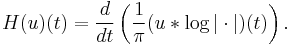 H(u)(t) = \frac{d}{dt}\left(\frac{1}{\pi} (u*\log|\cdot|)(t)\right).