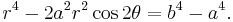 r^4-2a^2r^2 \cos 2\theta = b^4-a^4.\,