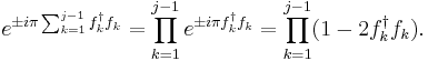 e^{\pm i\pi \sum_{k=1}^{j-1}f^{\dagger}_k f_k}=\prod_{k=1}^{j-1}e^{\pm i\pi f^{\dagger}_k f_k}=\prod_{k=1}^{j-1}(1-2f^{\dagger}_k f_k).