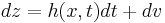 dz = h(x,t) dt %2B dv