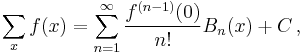 \sum _x f(x)= \sum_{n=1}^{\infty} \frac{f^{(n-1)} (0)}{n!} B_n(x) %2B C \, ,