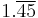 1.\overline{45}