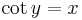  \cot y = x \, 