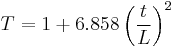 T = 1%2B6.858\left( \frac{t} {L} \right)^2