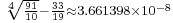 {}_{ \sqrt[4]{\frac{91}{10}}-\frac{33}{19}\approx 3.661398\times10^{-8}}