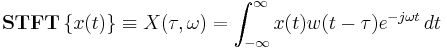  \mathbf{STFT} \left \{ x(t) \right \} \equiv X(\tau, \omega) = \int_{-\infty}^{\infty} x(t) w(t-\tau) e^{-j \omega t} \, dt 