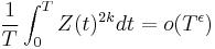 \frac{1}{T} \int_0^T Z(t)^{2k} dt = o(T^\epsilon)