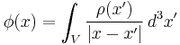 \phi(x)=\int_V \dfrac{\rho(x')}{|x-x'|} \, d^3x'