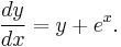 \frac{dy}{dx} = y %2B e^x.