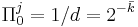 \Pi_0^j = 1/d = 2^{-\bar{k}}