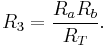 R_3 =  \frac{R_aR_b}{R_T}. 