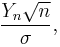 {Y_n \sqrt{n} \over {\sigma}},