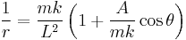 
\frac{1}{r} = \frac{mk}{L^{2}} \left( 1 %2B \frac{A}{mk} \cos\theta \right)
