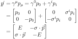 \begin{align}
 p\!\!/ &= \gamma^\mu p_\mu = \gamma^0 p_0 %2B \gamma^i p_i \\
   &= \begin{bmatrix} p_0 & 0 \\ 0 & -p_0 \end{bmatrix} %2B \begin{bmatrix} 0 & \sigma^i p_i \\ - \sigma^i p_i & 0 \end{bmatrix} \\
   &= \begin{bmatrix} E & - \sigma \cdot \vec p \\ \sigma \cdot \vec p & -E \end{bmatrix} 
\end{align}