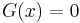 G(x)=0