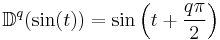 \mathbb{D}^{q}(\sin(t))=\sin \left( t%2B\frac{q\pi}{2} \right) 