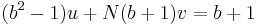 (b^{2}-1) u %2B N(b%2B1) v = b%2B1