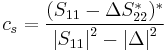 c_s = \frac{(S_{11} - \Delta S_{22}^*)^*}{\left|S_{11}\right|^2-\left|\Delta\right|^2}\,