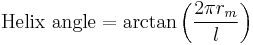 \mbox{Helix angle} = \arctan \left( \frac{2 \pi r_m}{l} \right)