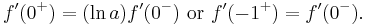 f^\prime (0^%2B) = (\ln a) f^\prime (0^-) \mbox{ or } f^\prime (-1^%2B) = f^\prime (0^-).