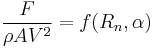 \frac {F}{\rho AV^2} = f(R_n, \alpha)