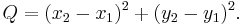 Q = (x_2 -x_1)^2 %2B (y_2 - y_1)^2.\,