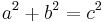 \, a^2%2Bb^2=c^2 