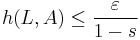 h(L,A) \leq \frac{\varepsilon}{1-s}