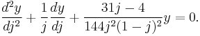 \frac{d^2y}{dj^2} %2B \frac{1}{j} \frac{dy}{dj} %2B 
\frac{31j -4}{144j^2(1-j)^2} y=0.\,