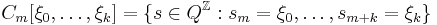 C_m[\xi_0, \ldots, \xi_k]= \{s \in Q^\mathbb{Z}�:
s_m = \xi_0, \ldots ,s_{m%2Bk} = \xi_k \}