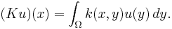 (K u) (x) = \int_{\Omega} k(x, y) u(y) \, dy.