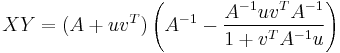 XY = (A %2B uv^T)\left( A^{-1} - {A^{-1} uv^T A^{-1} \over 1 %2B v^T A^{-1}u}\right)