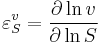  \varepsilon^v_S = \frac{\partial \ln v}{\partial \ln S} 