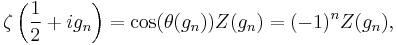 \zeta\left(\frac{1}{2}%2Big_n\right) = \cos(\theta(g_n))Z(g_n) = (-1)^n Z(g_n),