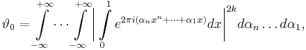 \vartheta_0=\int\limits_{-\infty}^{%2B\infty}\cdots\int\limits_{-\infty}^{%2B\infty}\biggl|\int\limits_{0}^{1}e^{2\pi i(\alpha_{n}x^{n}%2B\cdots
%2B\alpha_{1}x)}dx\biggr|^{2k}d\alpha_{n}\ldots d\alpha_{1},