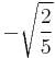 -\sqrt{\frac{2}{5}}\!\,