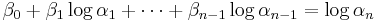 \beta_0%2B\beta_1\log \alpha_1%2B\cdots%2B\beta_{n-1}\log\alpha_{n-1}=\log \alpha_n