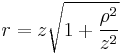 r = z \sqrt{ 1 %2B \frac{\rho^2}{z^2} } 