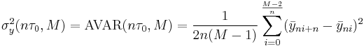 \sigma_y^2(n\tau_0, M) = \text{AVAR}(n\tau_0, M) = \frac{1}{2n(M-1)} \sum_{i=0}^\frac{M-2}{n}(\bar{y}_{ni%2Bn}-\bar{y}_{ni})^2