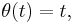 \theta(t) = t,\,